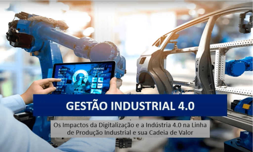 Gestão Industrial 4.0: Os Impactos da Digitalização na Linha de Produção Industrial